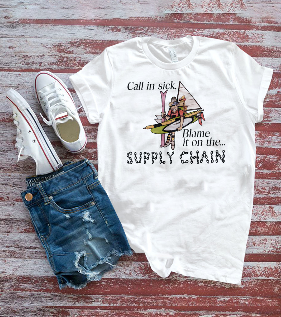Call In Sick Blame It On The Supply Chain Funny Cartoon Boat Adventure T-Shirt