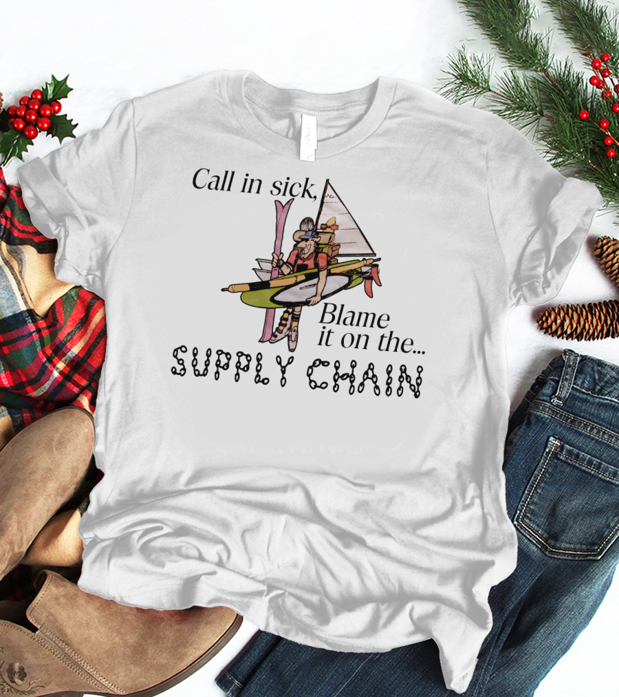 Call In Sick Blame It On The Supply Chain Funny Cartoon Boat Adventure T-Shirt