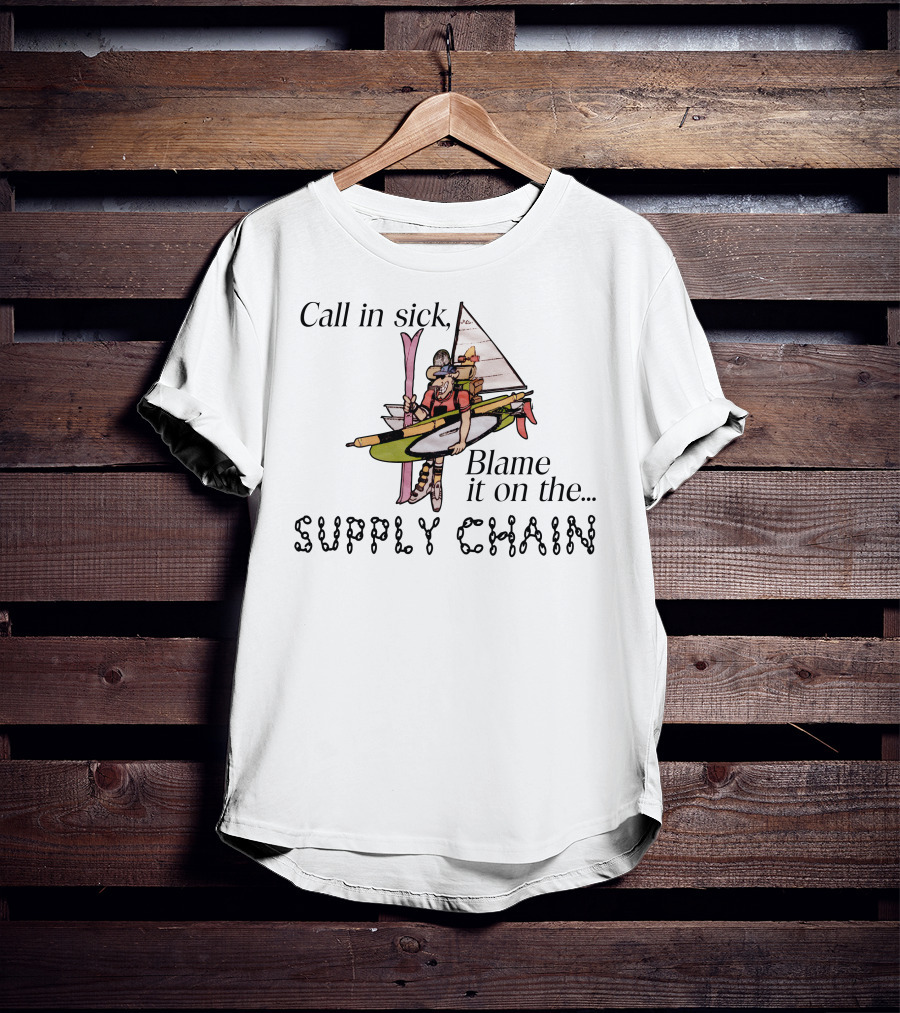 Call In Sick Blame It On The Supply Chain Funny Cartoon Boat Adventure T-Shirt