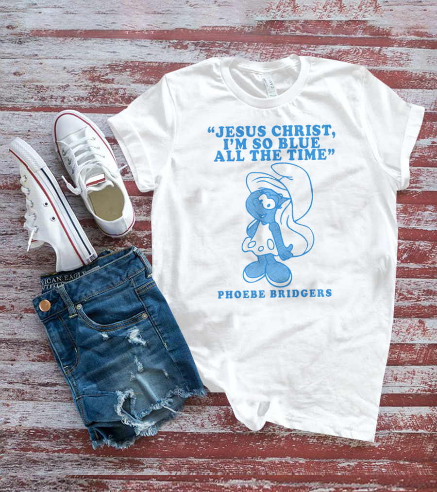 Jesus Christ I’m So Blue All The Time Phoebe Bridgers Smurfette T-Shirt