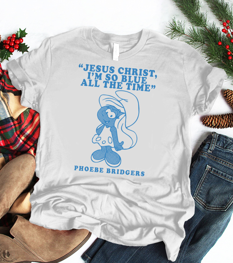 Jesus Christ I’m So Blue All The Time Phoebe Bridgers Smurfette T-Shirt