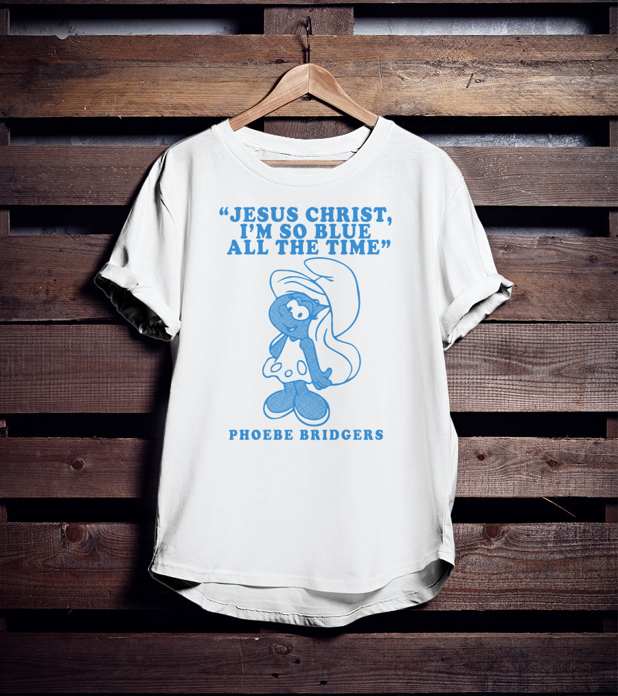 Jesus Christ I’m So Blue All The Time Phoebe Bridgers Smurfette T-Shirt