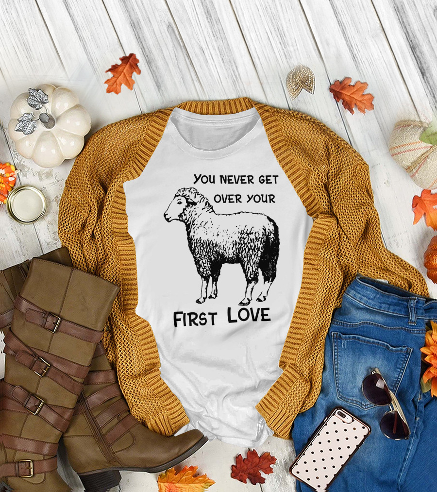 You Never Get Over Your First Love Sheep Illustration Shirts That Go Hard T-Shirt