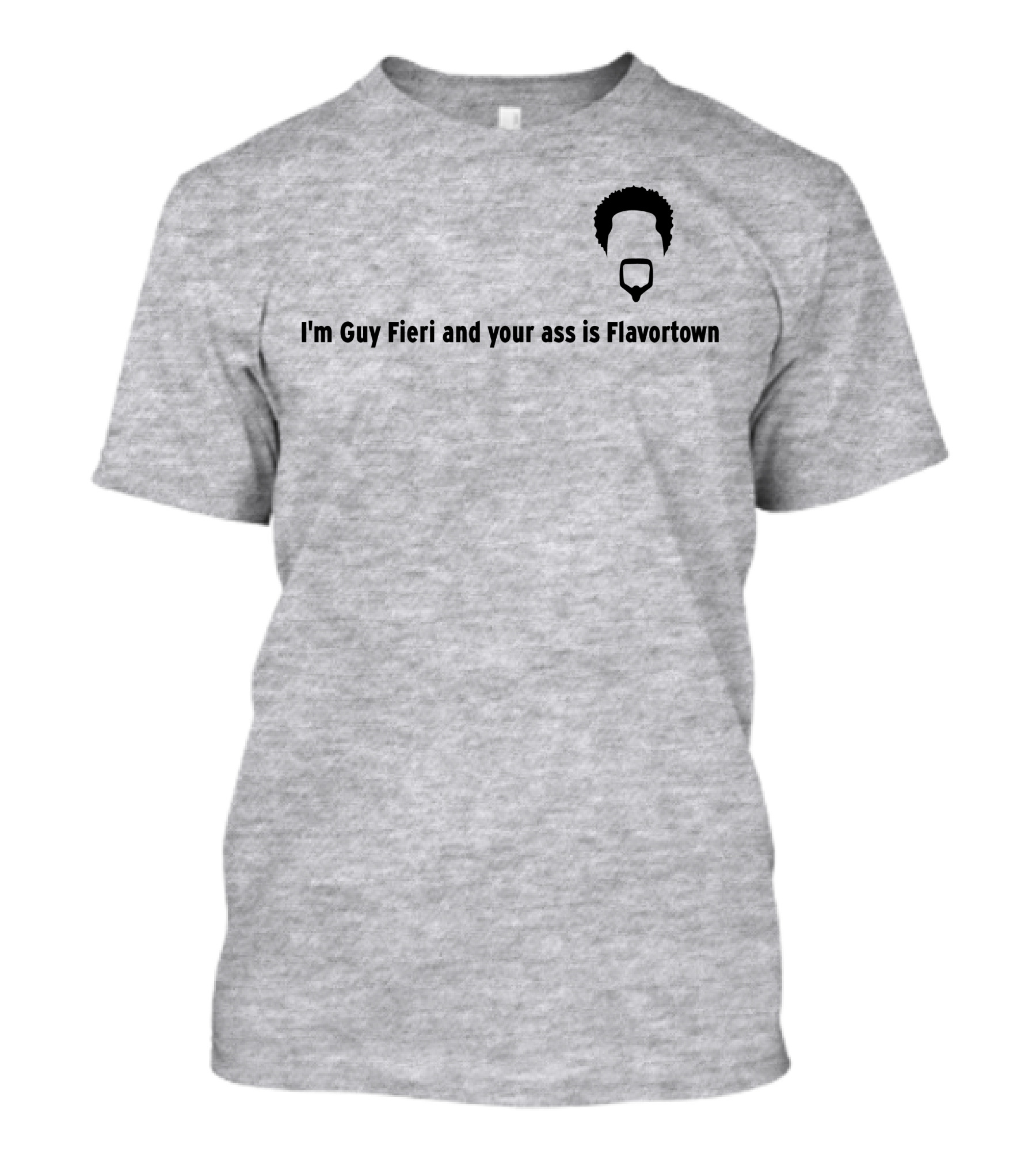 Guy Fieri Your Ass Is Flavortown T-Shirt