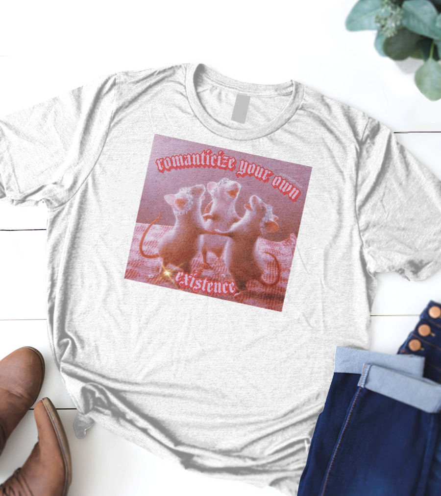 Romanticize Your Own Existence Rats T-Shirt