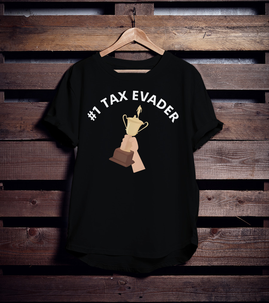 1 Tax Evader Trophy Hand T-Shirt