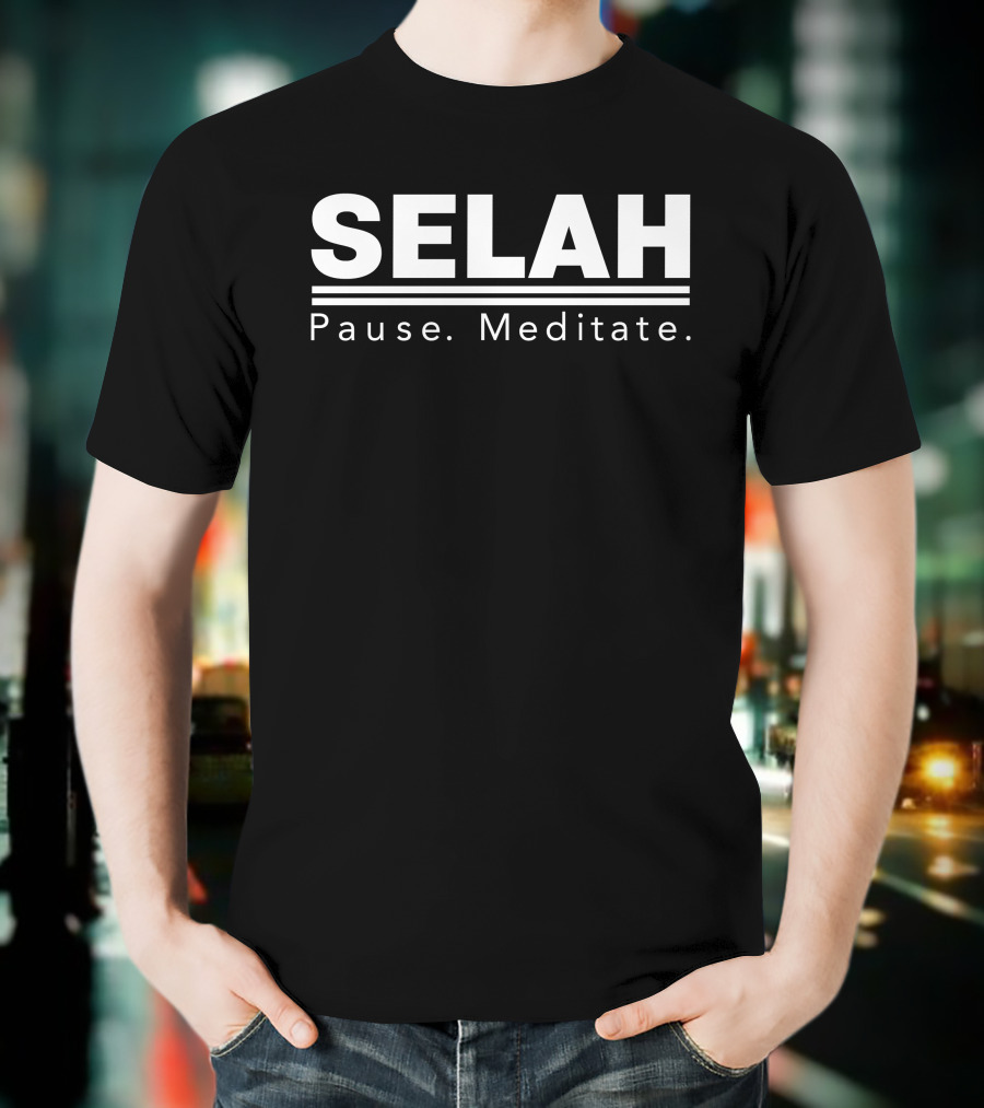 SELAH Pause Meditate Mindful Reflection T-Shirt