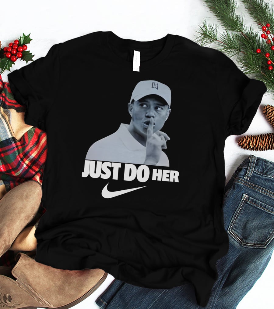 Just Do Her Tiger Woods T-Shirt