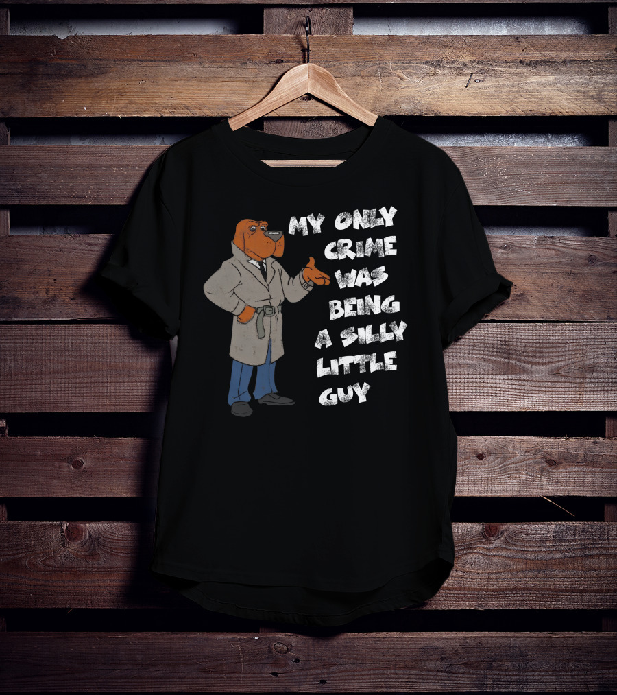 My Only Crime Was Being A Silly Little Guy Jmcgg Detective Dog T-Shirt