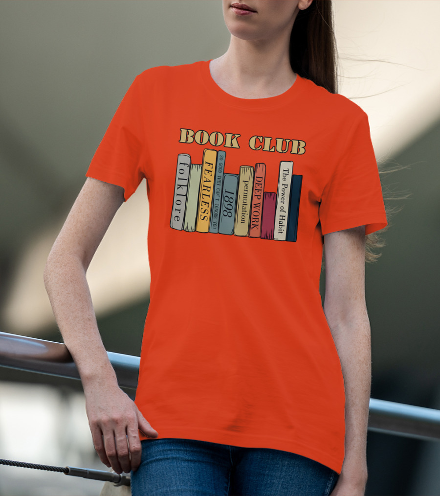 Book Club Folklore Fearless So Good They Can't Ignore You 1898 Deep Work The Power Of Habit T-Shirt