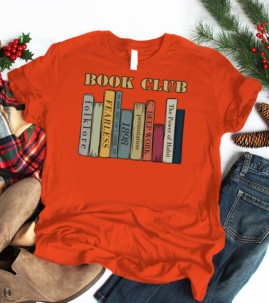 Book Club Folklore Fearless So Good They Can't Ignore You 1898 Deep Work The Power Of Habit T-Shirt