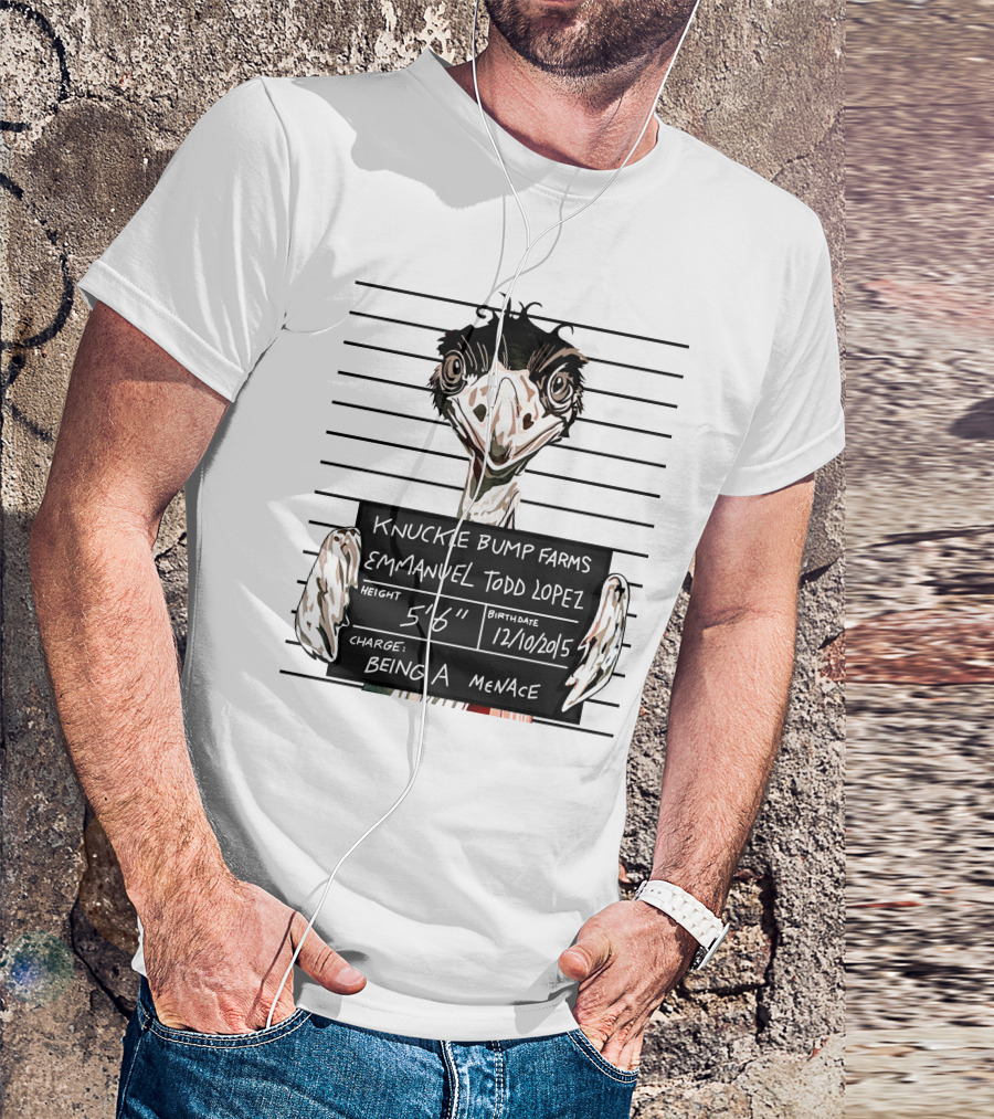 Knuckle Bump Farms Mugshot Emmanuel Todd Lopez Being A Menace T-Shirt