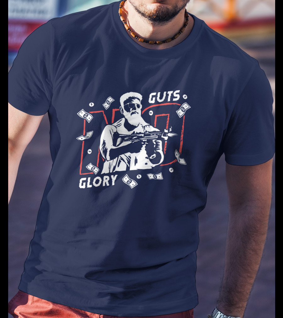 No Guts No Glory Macho Gunman Money Firing Weapon T-Shirt