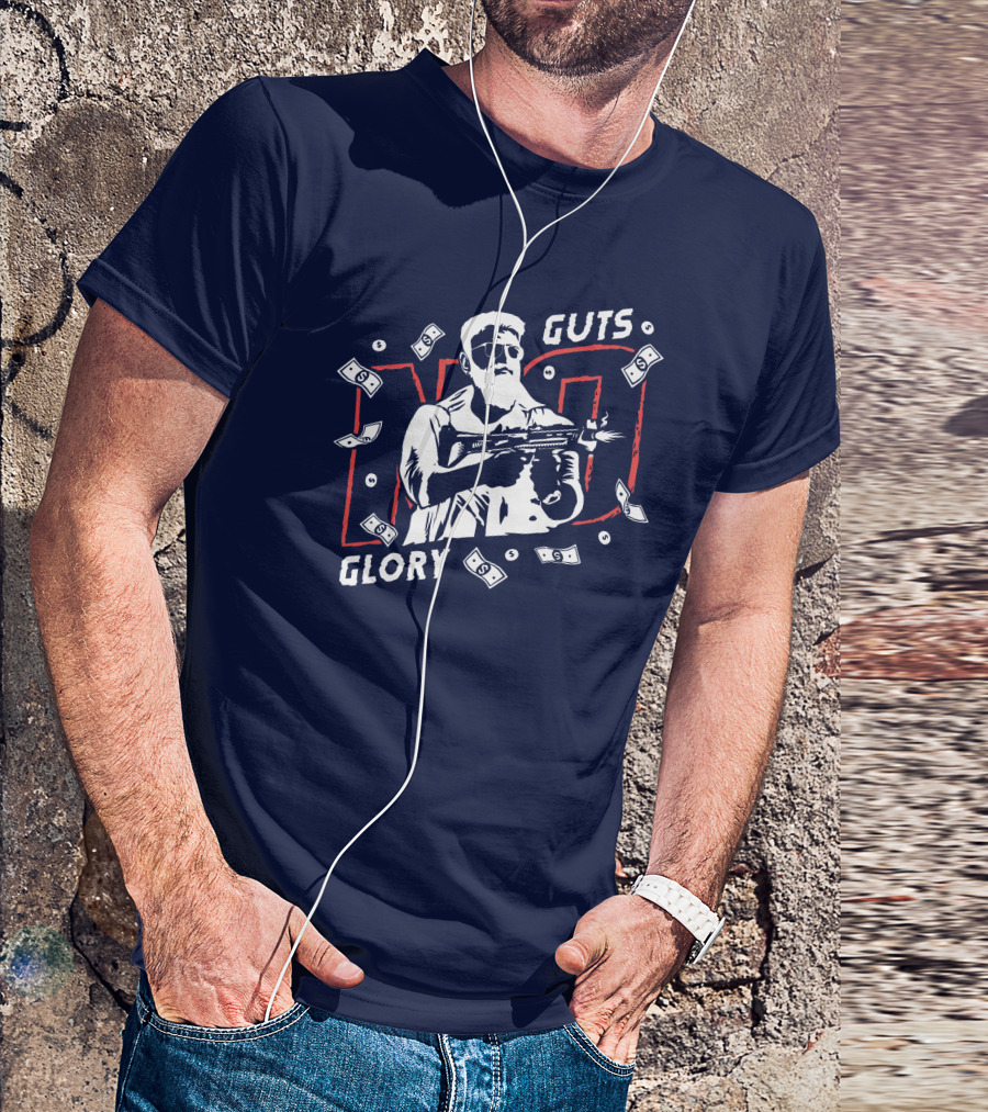 No Guts No Glory Macho Gunman Money Firing Weapon T-Shirt