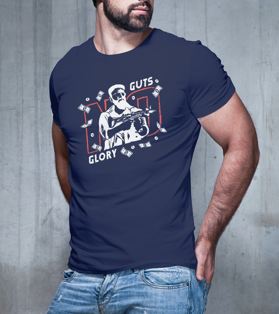 No Guts No Glory Macho Gunman Money Firing Weapon T-Shirt