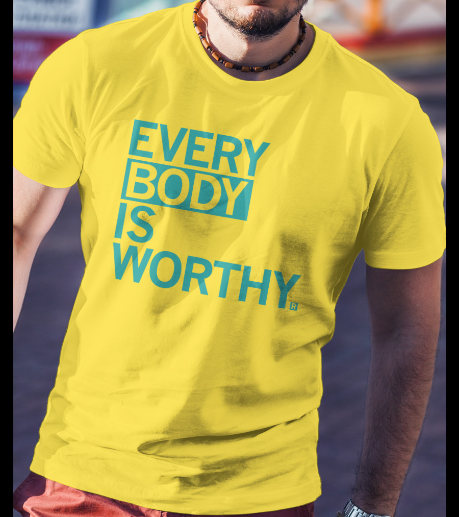 Bieda Every Body Is Worthy T-Shirt