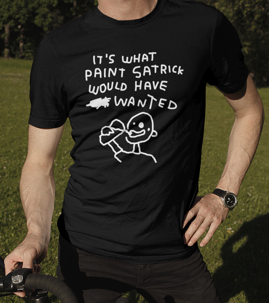 It's What Paint Patrick Would Have Wanted Drawing Textured Image T-Shirt