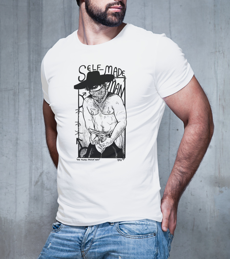 Self-Made Man 1996 And Always Packin Heat Cowboy Bandit T-Shirt