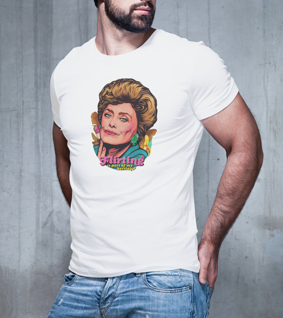 Flirting Is Part Of My Heritage T-Shirt