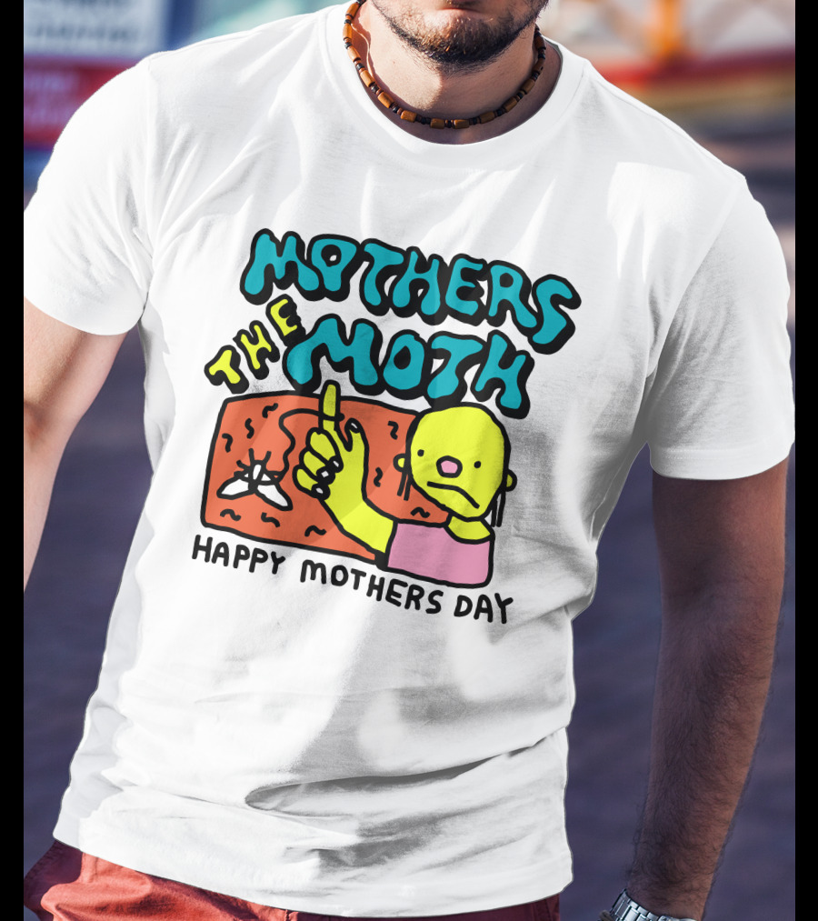 Mothers The Moth Cartoon Character Happy Mothers Day T-Shirt