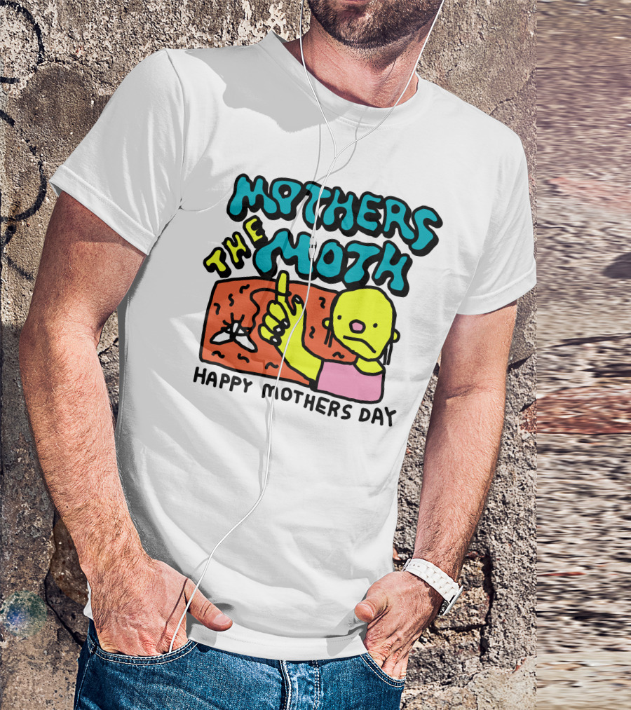 Mothers The Moth Cartoon Character Happy Mothers Day T-Shirt