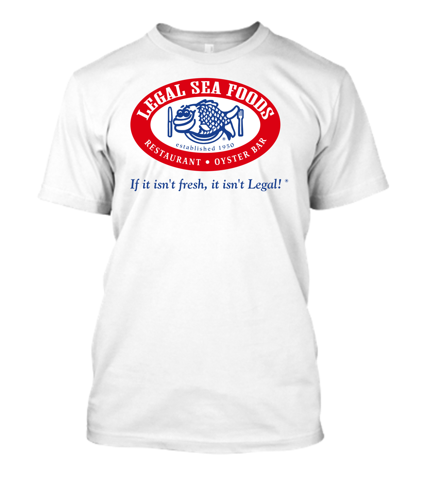 Legal Sea Foods Restaurant Oyster Bar Established 1950 If It Isn't Fresh It Isn't Legal T-Shirt
