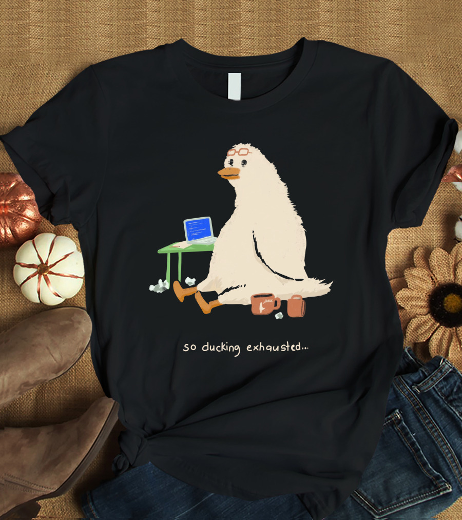 So Ducking Exhausted Coffee Laptop Duck T-Shirt