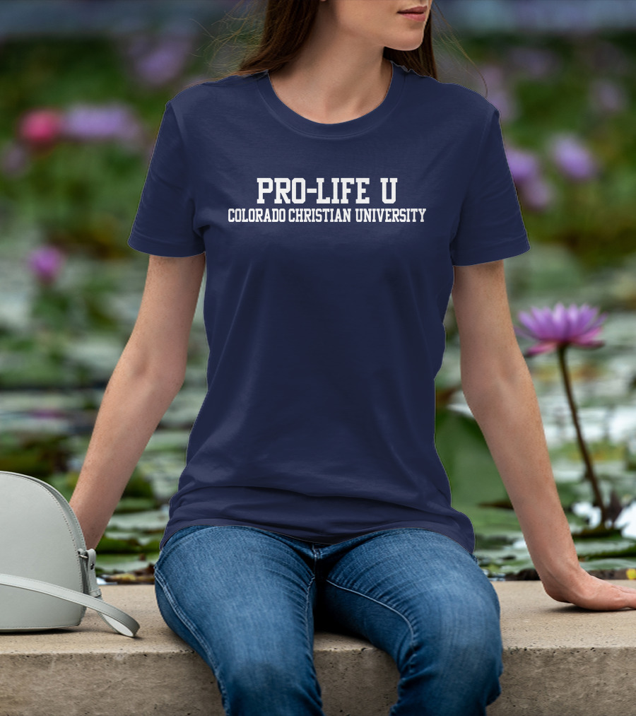 Pro-Life U Colorado Christian University Campus Spirit T-Shirt