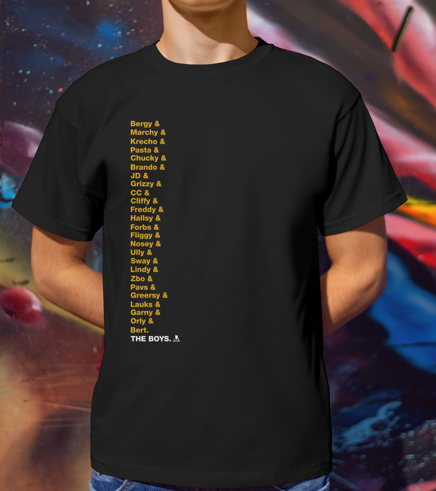 Bergy Marchy Krecho Pasta Chucky Brando JD Grizzy CC Cliffy Freddy Hallsy Forbs Fliggy Ully Nosey Sway Lindy Zbo Pavs Greersy Lauks Garny Orly Bert THE BOYS T-Shirt