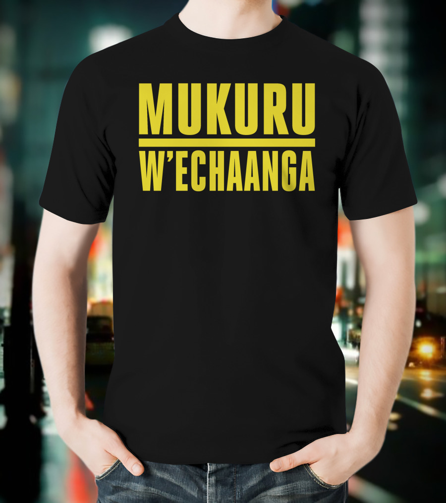 Mukuru W'echaanga T-Shirt