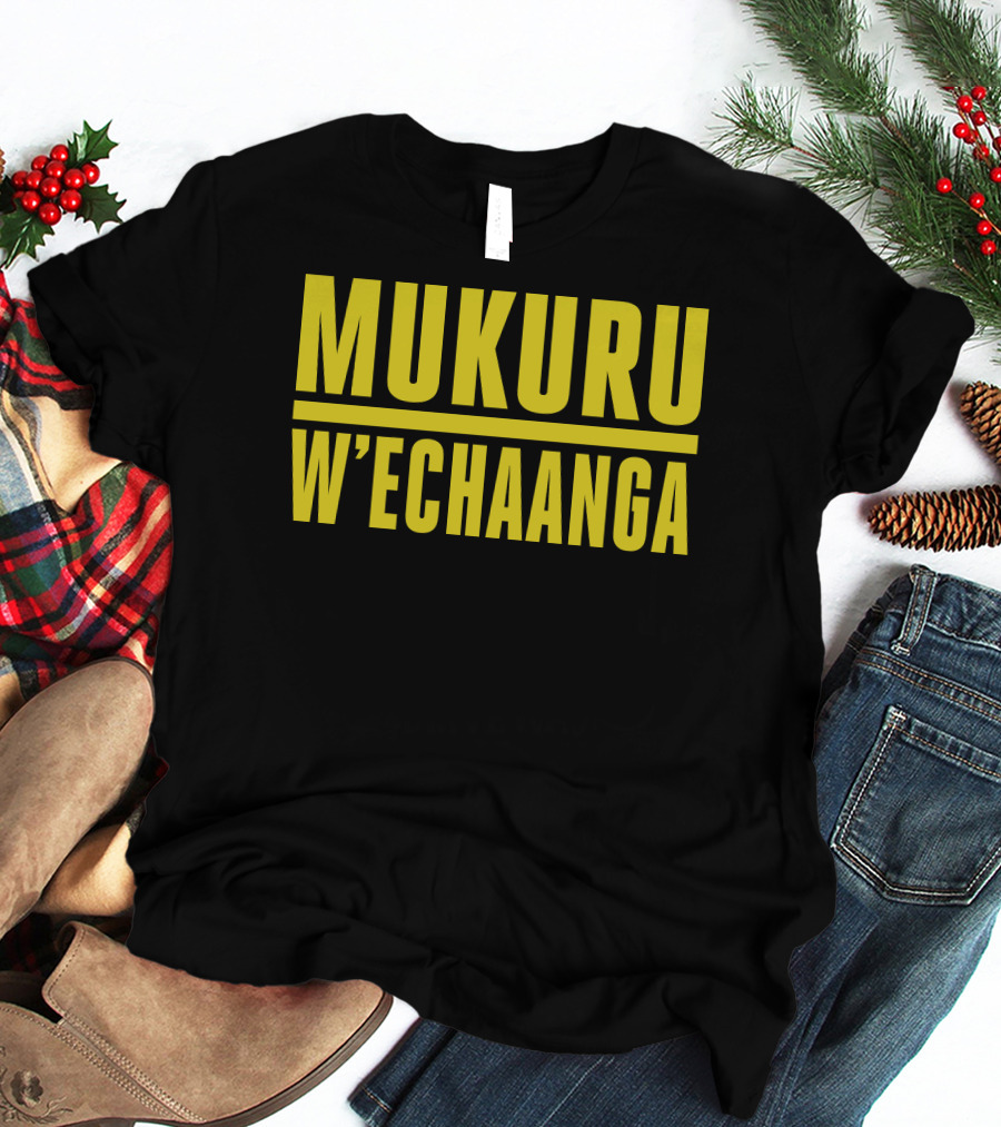Mukuru W'echaanga T-Shirt