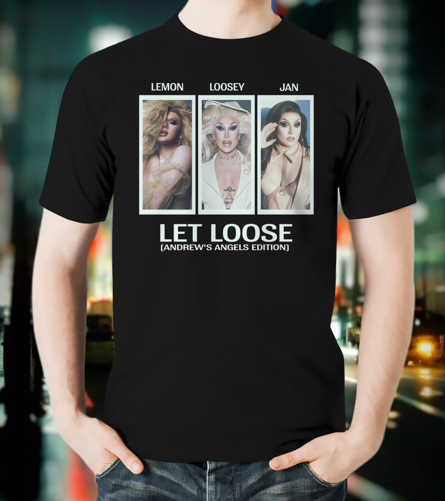Lemon Loosey Jan Let Loose Andrew's Angels Edition T-Shirt