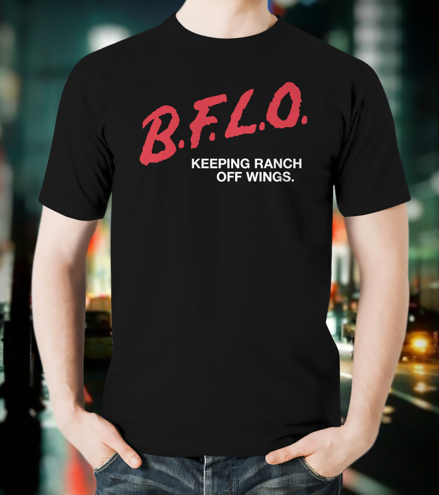 B.F.L.O. Keeping Ranch Off Wings T-Shirt