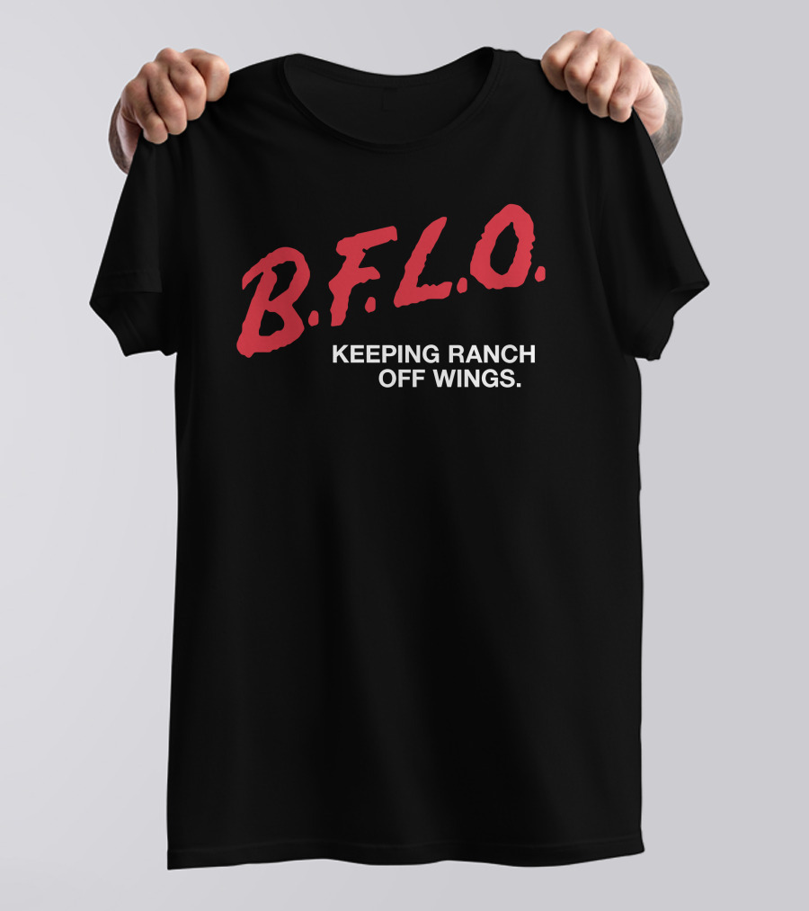 B.F.L.O. Keeping Ranch Off Wings T-Shirt