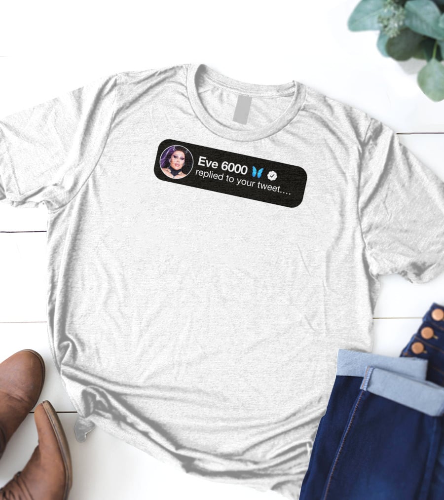 Eve 6000 Butterfly Verified Replied To Your Tweet T-Shirt