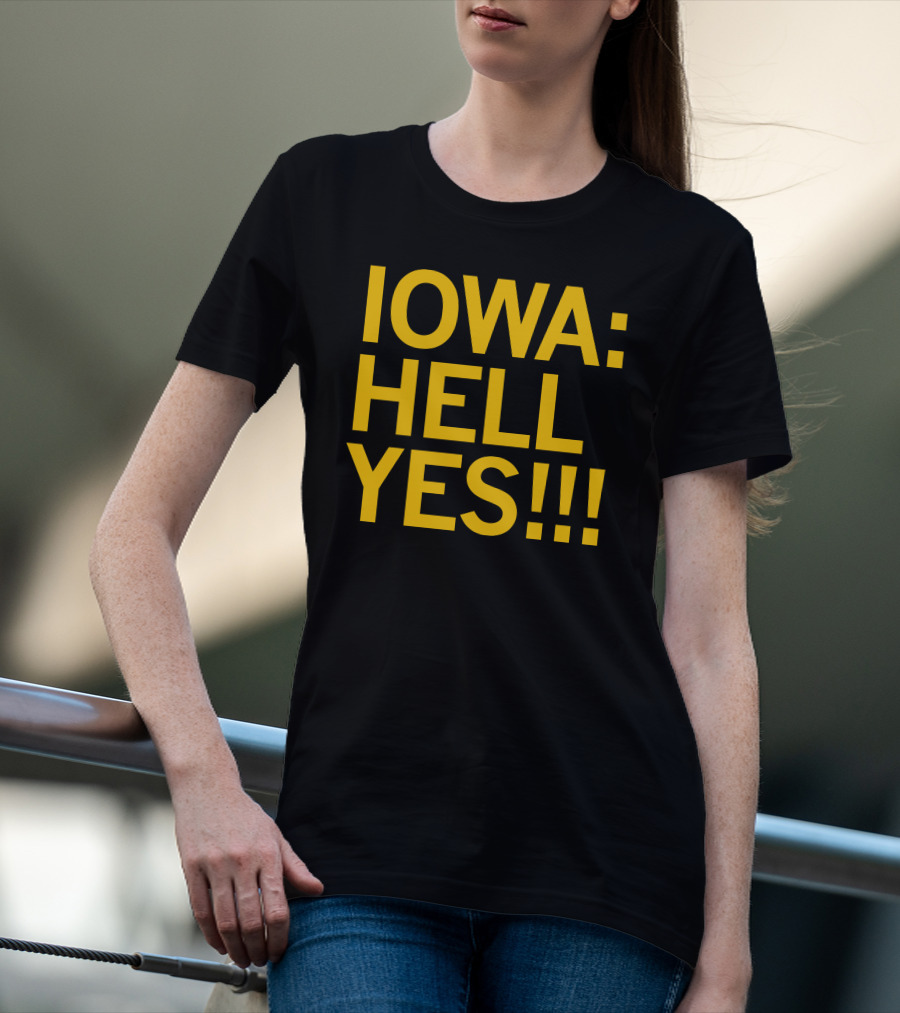 IOWA: HELL YES T-Shirt