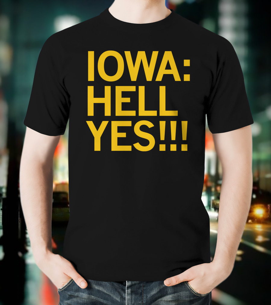 IOWA: HELL YES T-Shirt
