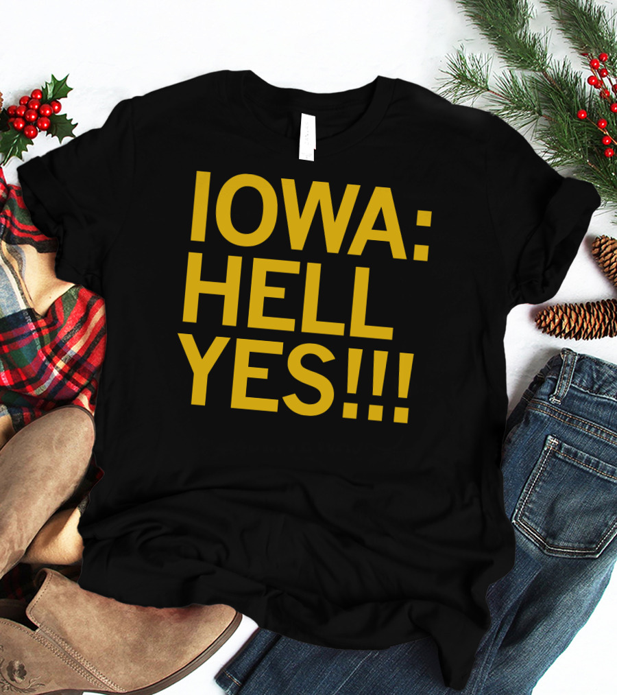 IOWA: HELL YES T-Shirt