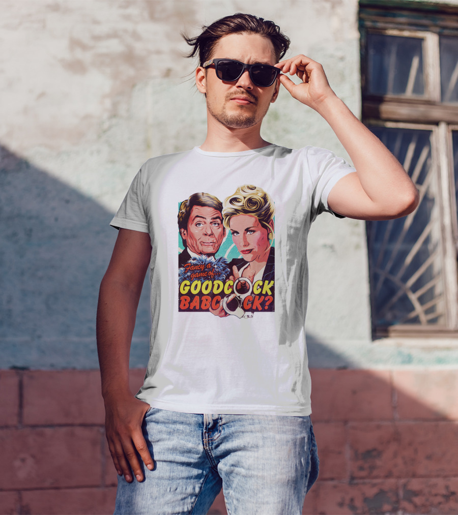 Fancy A Game Of Goodcock Babcock Nordacious T-Shirt