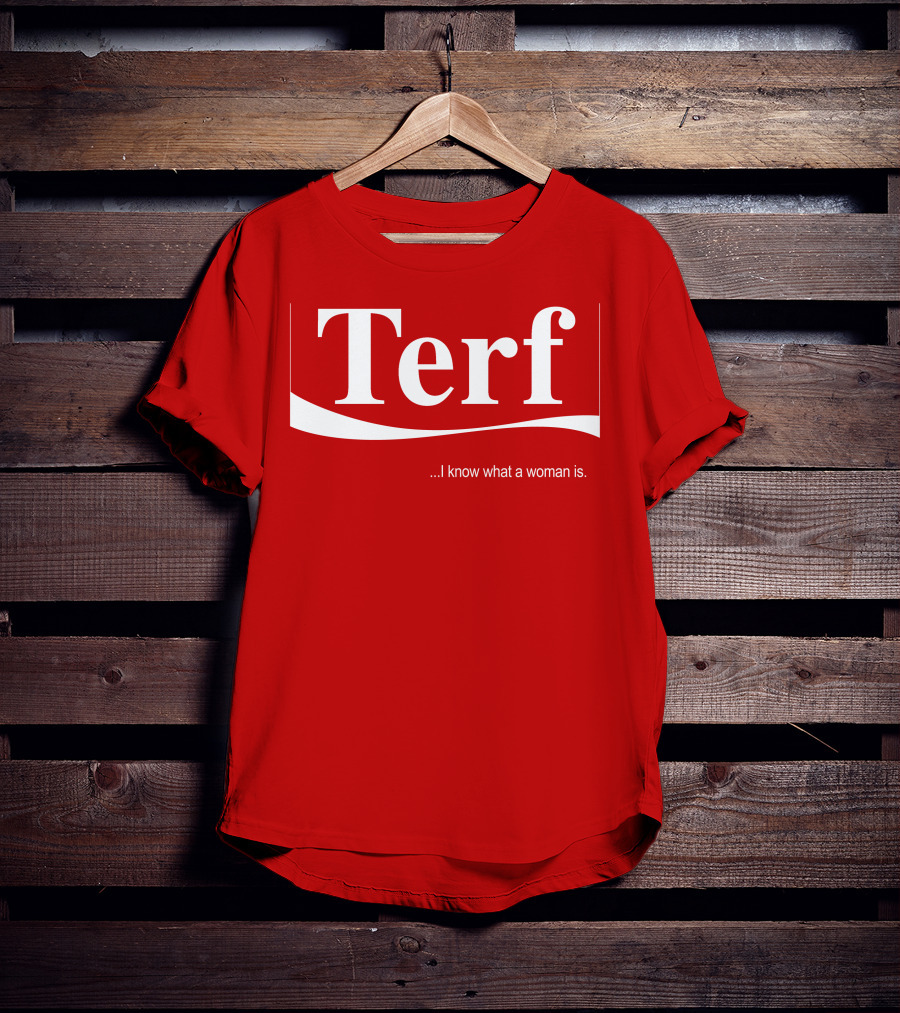 Terf I Know What A Woman Is T-Shirt
