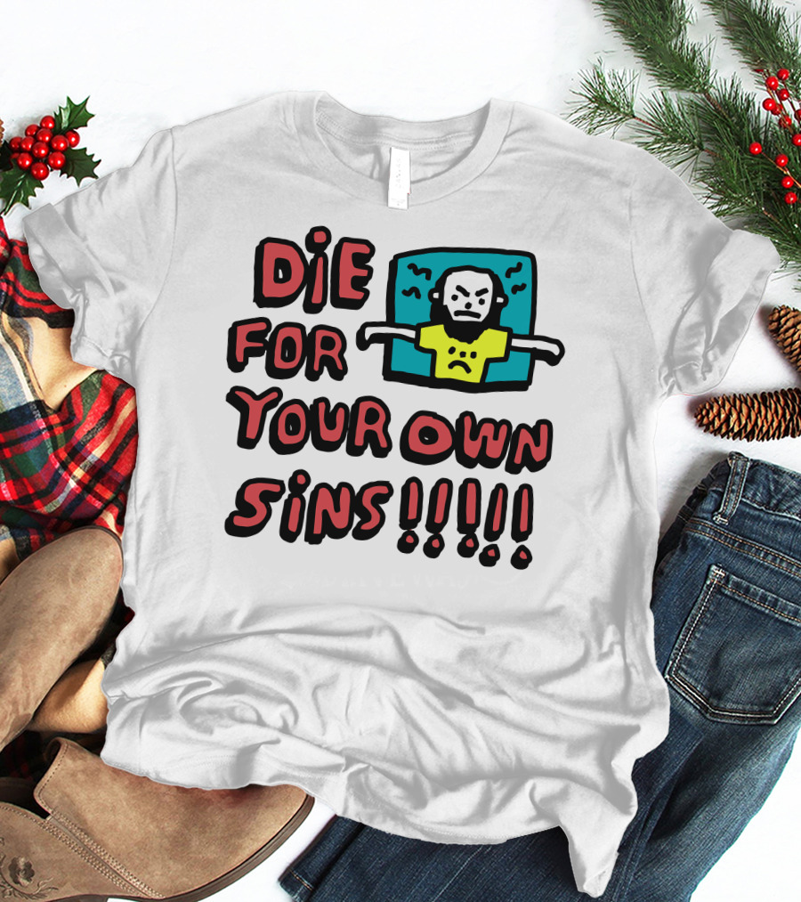 Die For Your Own Sins Comic Angry Figure T-Shirt
