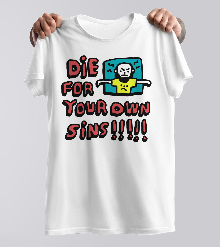 Die For Your Own Sins Comic Angry Figure T-Shirt