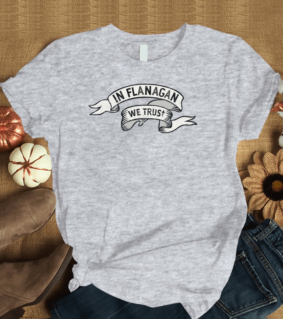 In Flanagan We Trust Vintage Banner T-Shirt