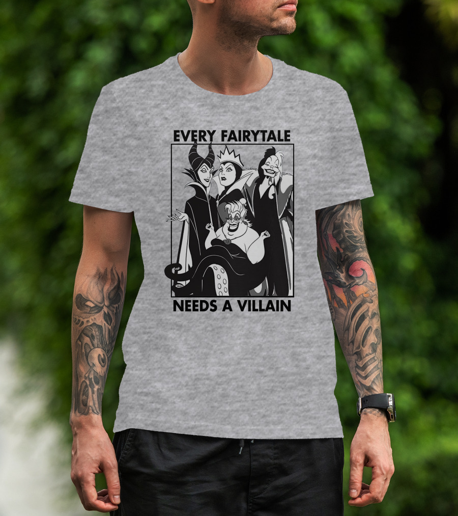 Every Fairy Tale Needs A Villain Maleficent Evil Queen Cruella Ursula T-Shirt