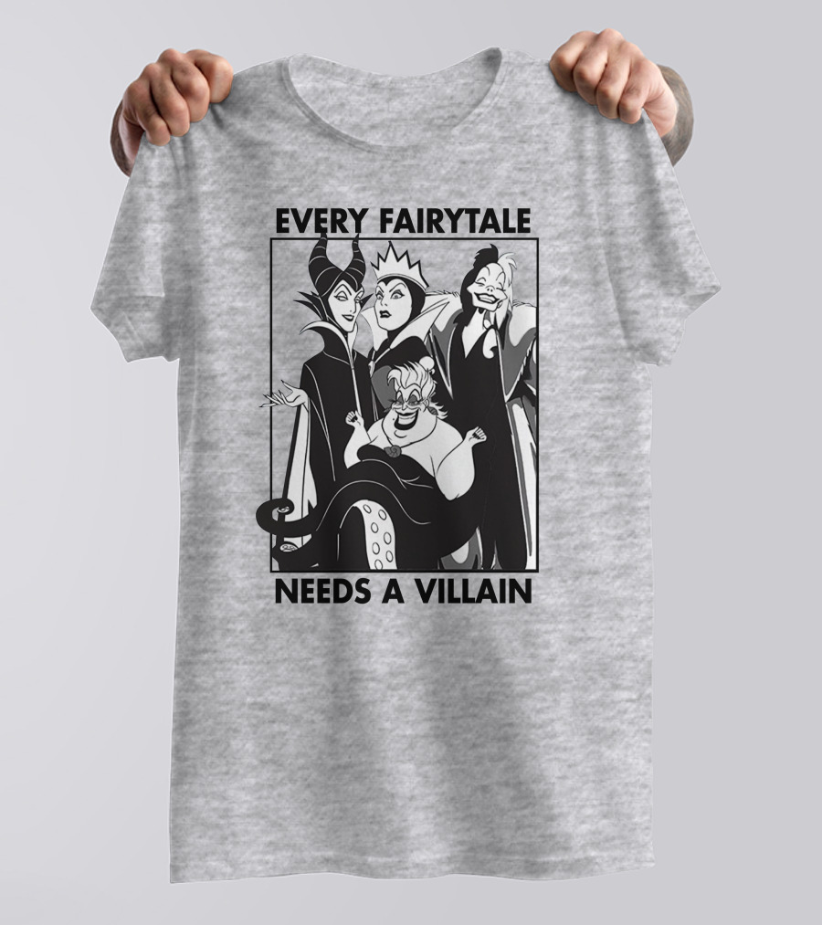 Every Fairy Tale Needs A Villain Maleficent Evil Queen Cruella Ursula T-Shirt