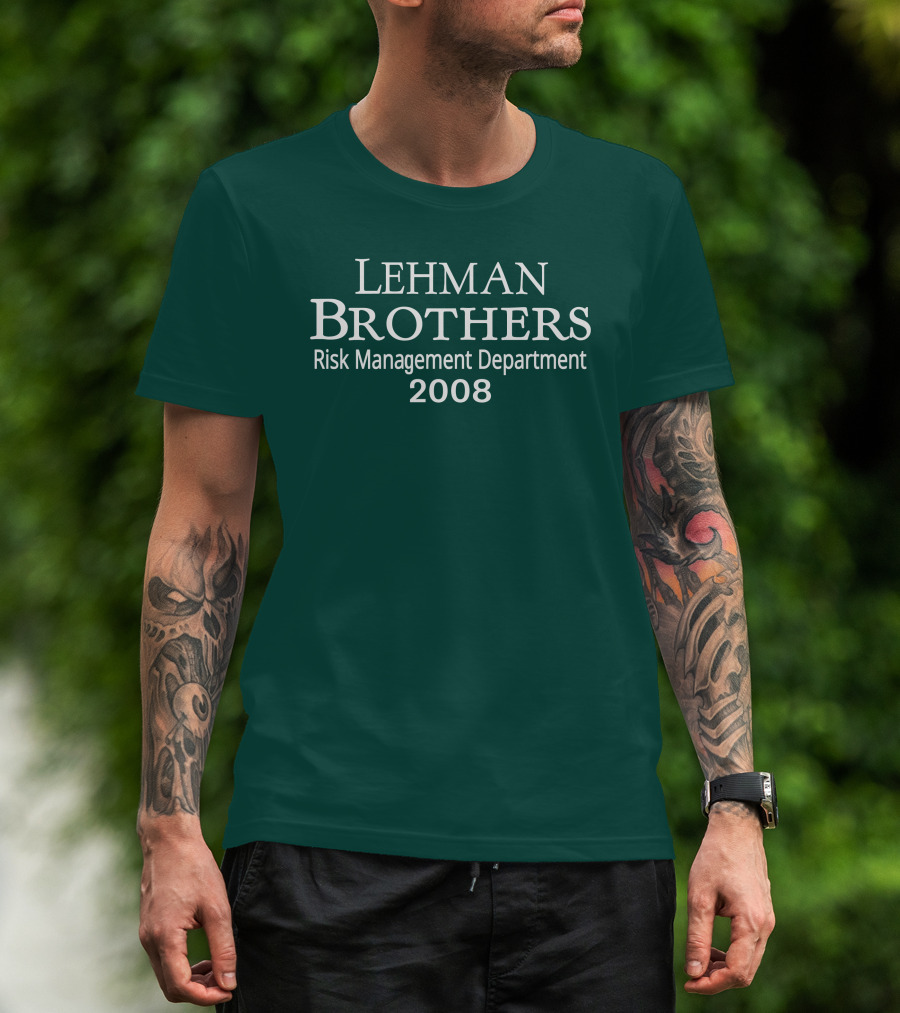 LEHMAN BROTHERS RISK MANAGEMENT DEPARTMENT 2008 T-Shirt