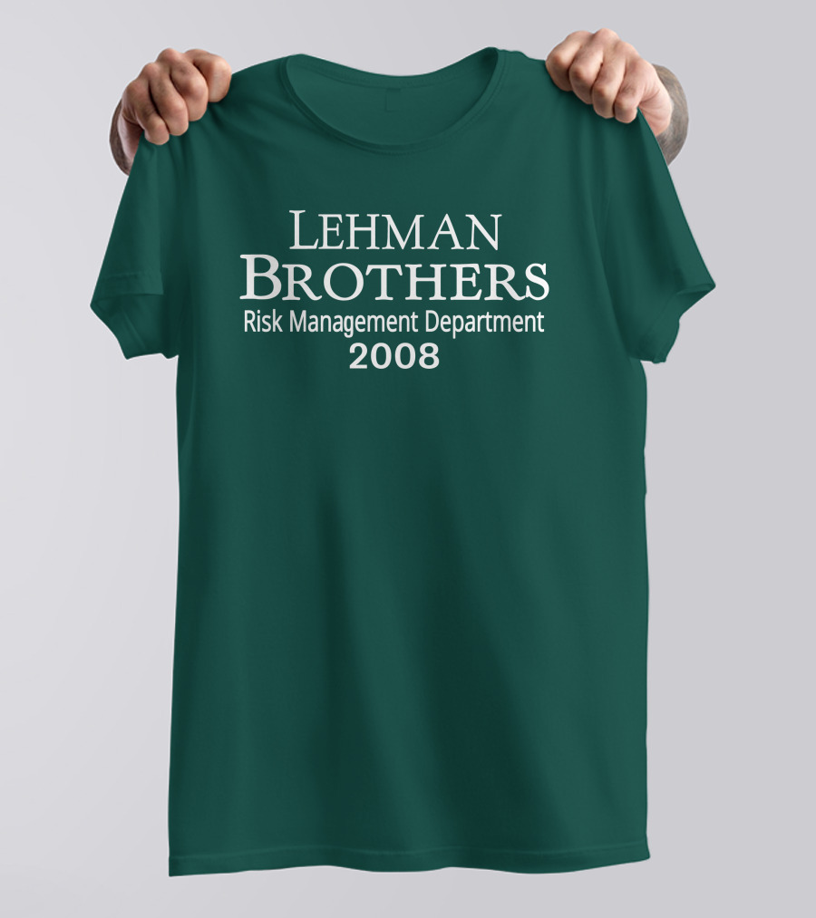 LEHMAN BROTHERS RISK MANAGEMENT DEPARTMENT 2008 T-Shirt