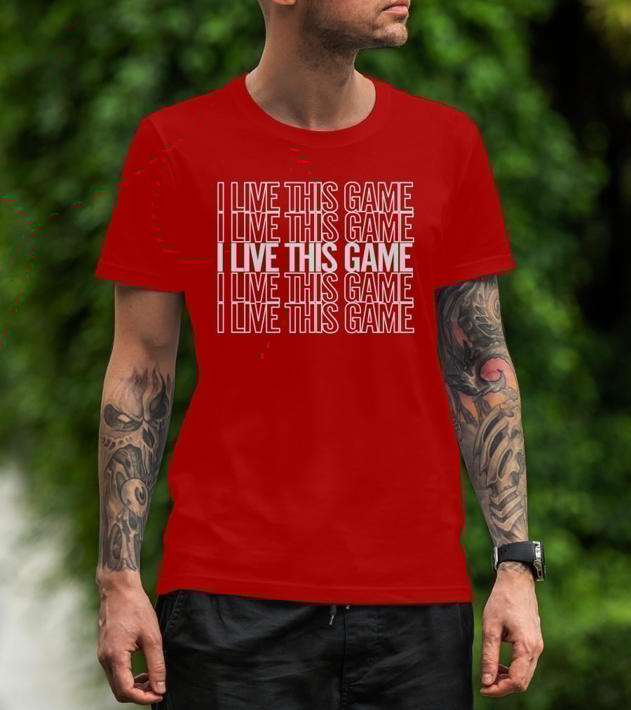I Live This Game Bold Red Repeated Text T-Shirt