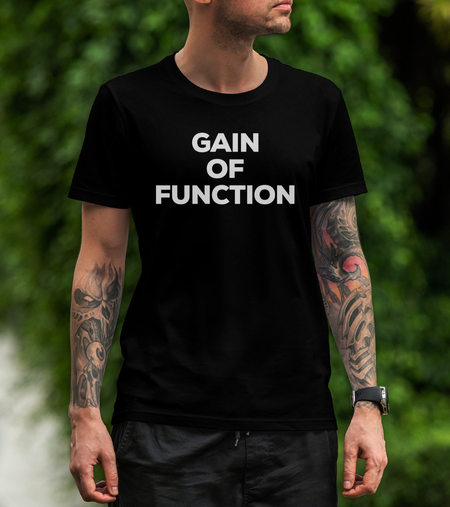 Gain Of Function T-Shirt