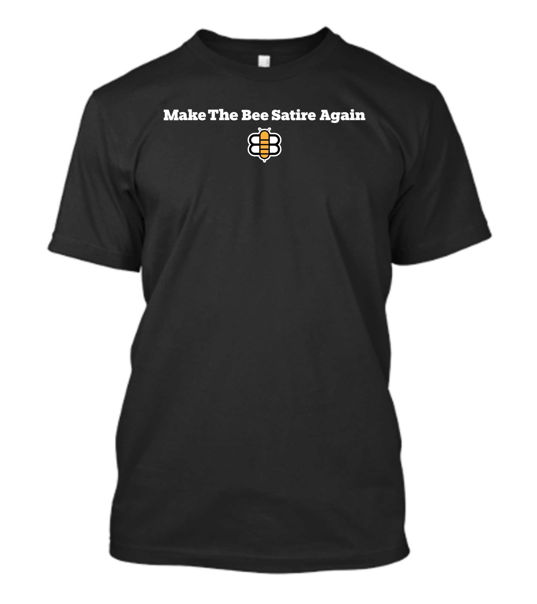 Make The Bee Satire Again Bee T-Shirt